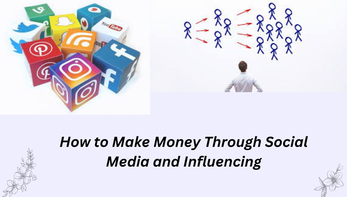 How to Make Money Through Social Media and Influencing