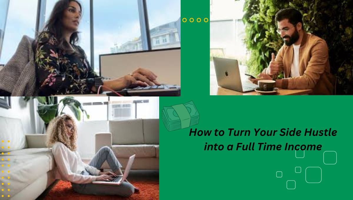 How to Turn Your Side Hustle into a Full Time Income